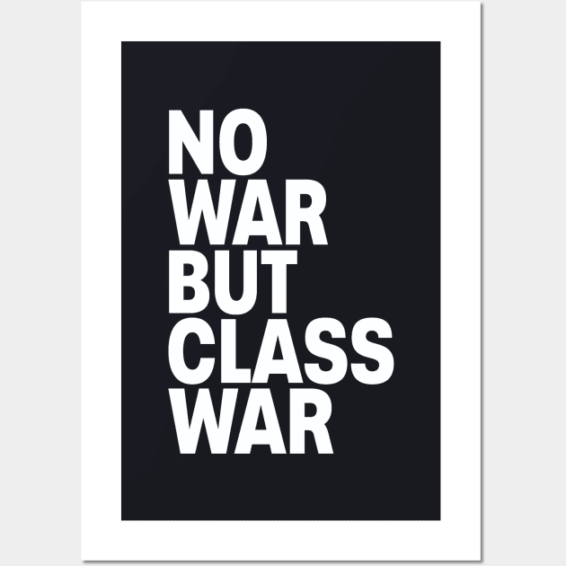 No war but class war Wall Art by Evergreen Tee